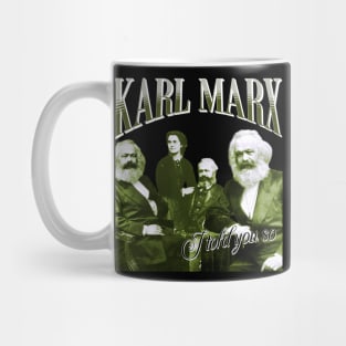 Karl Marx - I told you so Mug